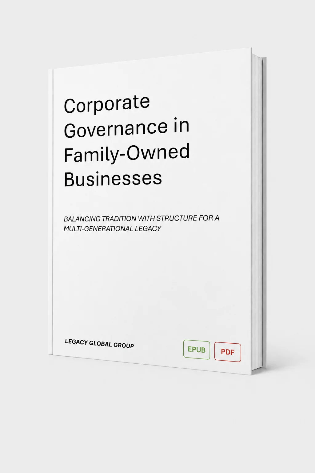 Corporate Governance in Family-Owned Businesses: Balancing Tradition with Structure for a Multi-Generational Legacy