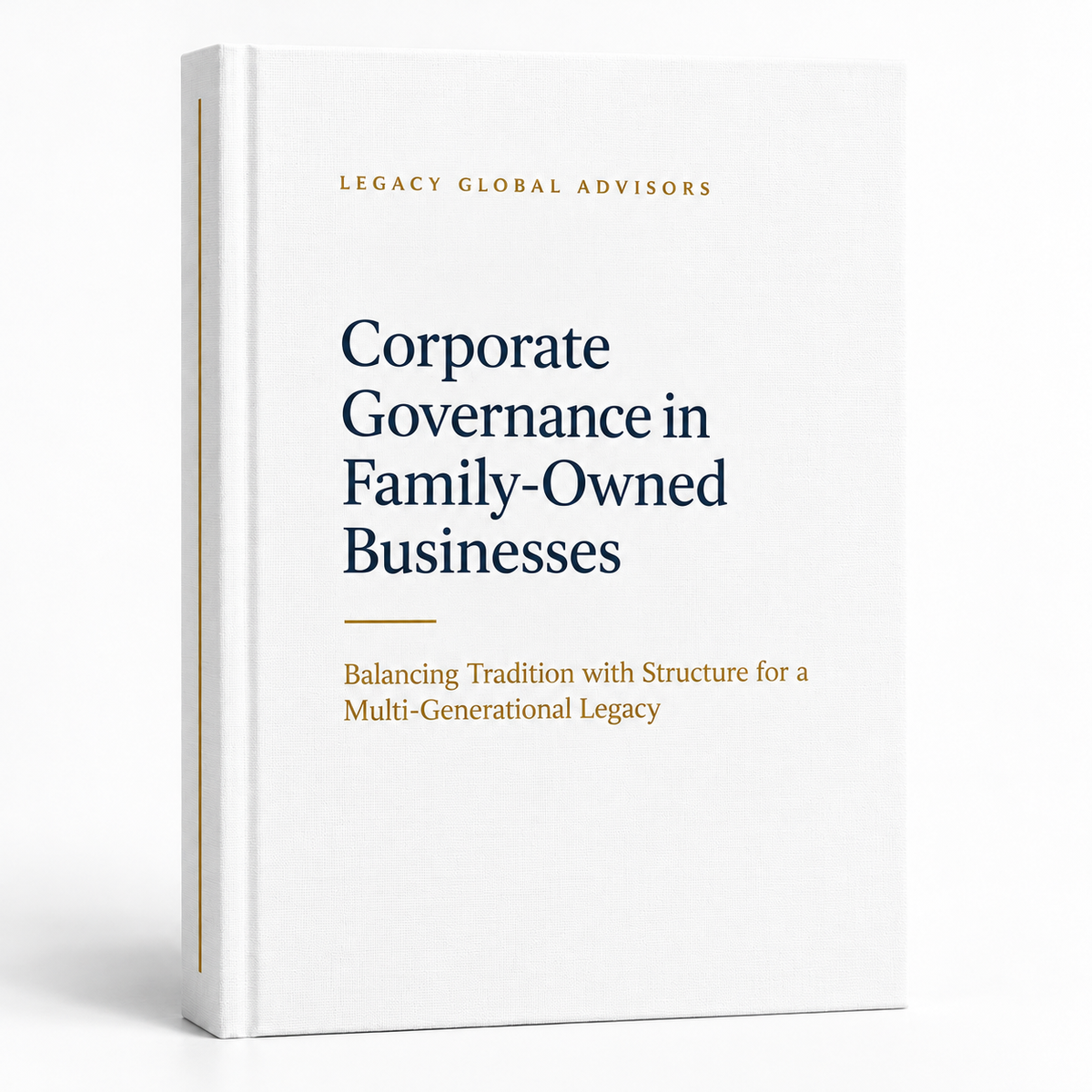 Corporate Governance in Family-Owned Businesses: Balancing Tradition with Structure for a Multi-Generational Legacy